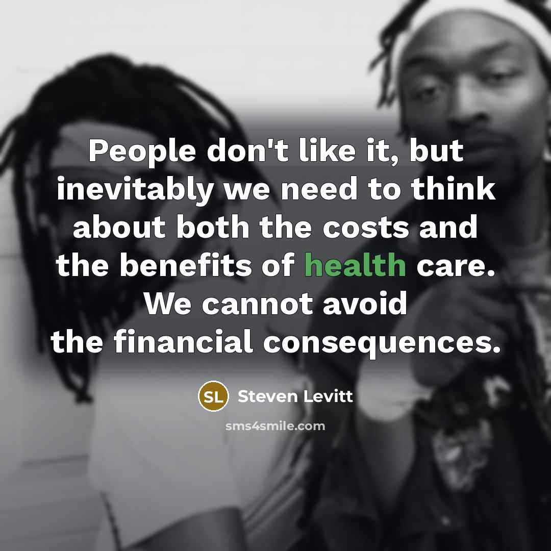 “People don't like it, but inevitably we need to think…” quote by Steven Levitt