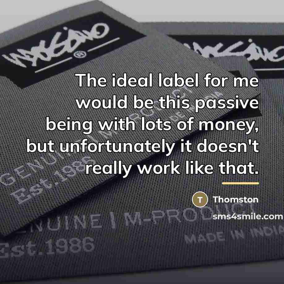 “The ideal label for me would be this passive being…” quote by Thomston