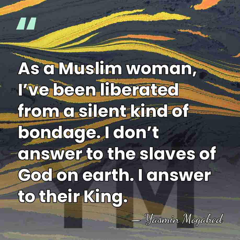 As a Muslim woman, I’ve been liberated from a silent kind of&hellip; - Yasmin Mogahed
