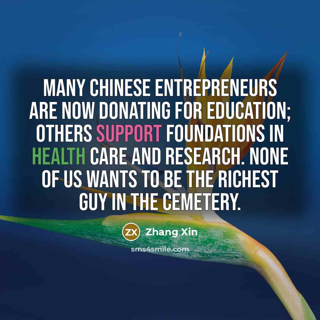 “Many Chinese entrepreneurs are now donating for education; others support…” quote by Zhang Xin