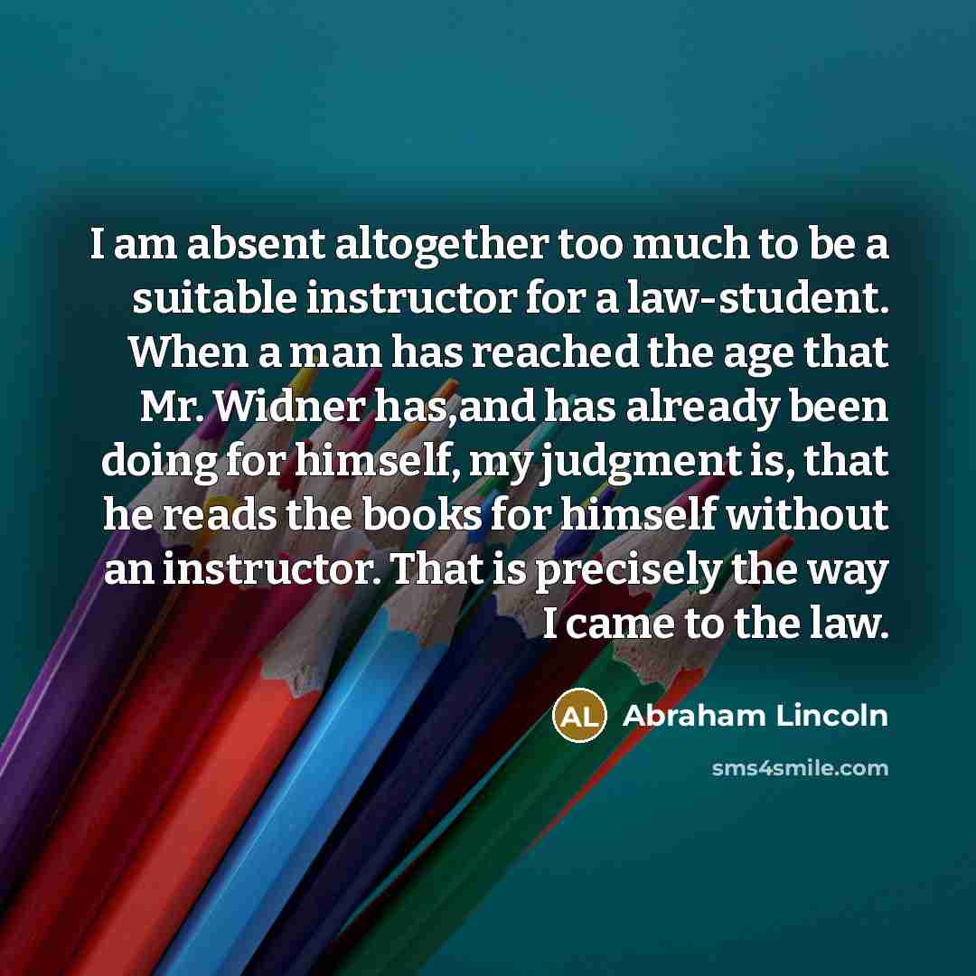 “I am absent altogether too much to be a suitable…” quote by Abraham Lincoln
