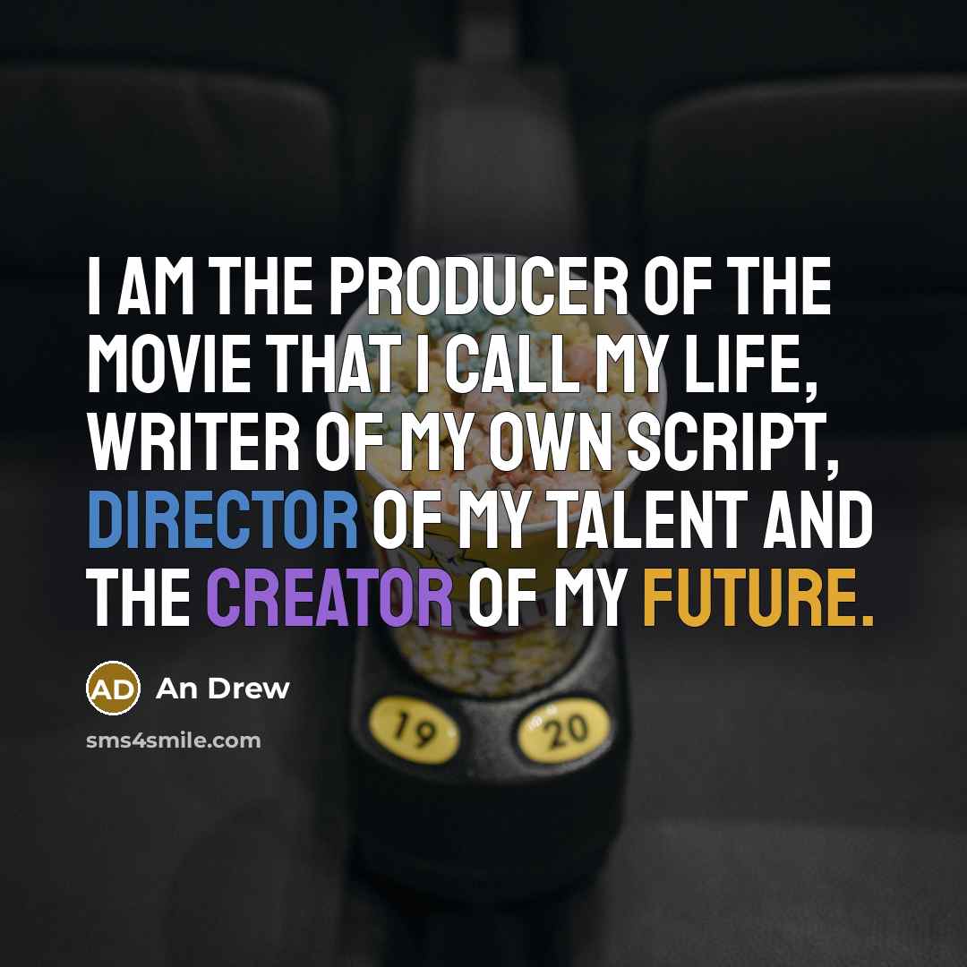 “I am the producer of the movie that I call…” quote by An Drew