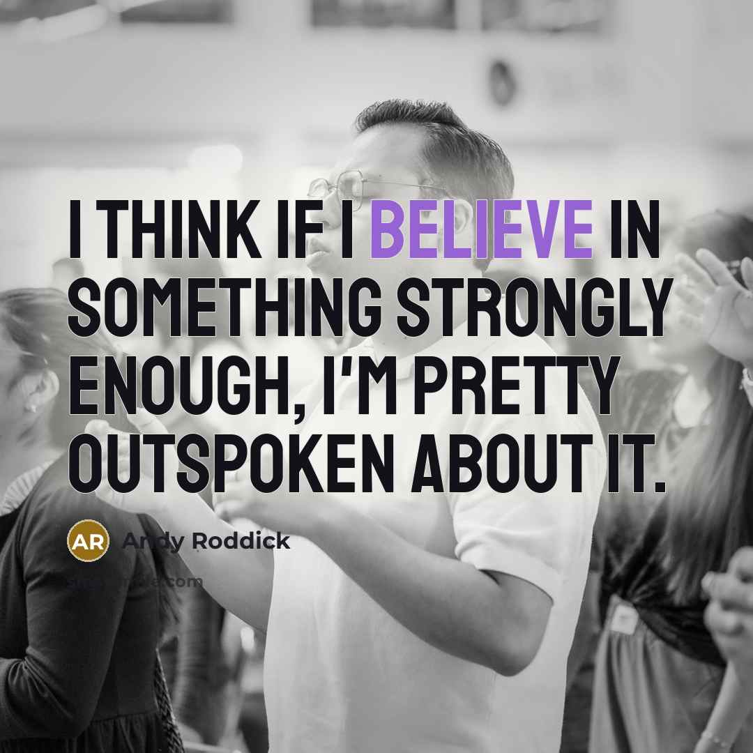 “I think if I believe in something strongly enough, I'm…” quote by Andy Roddick