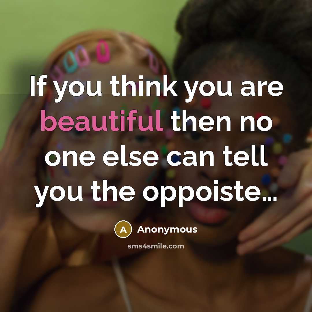 “If you think you are beautiful then no one else…” quote by Anonymous