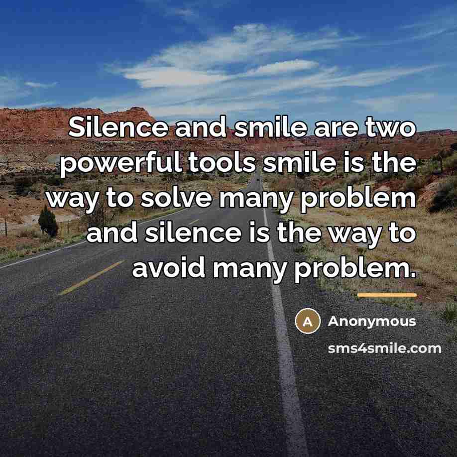 “Silence and smile are two powerful tools smile is the…” quote by Anonymous
