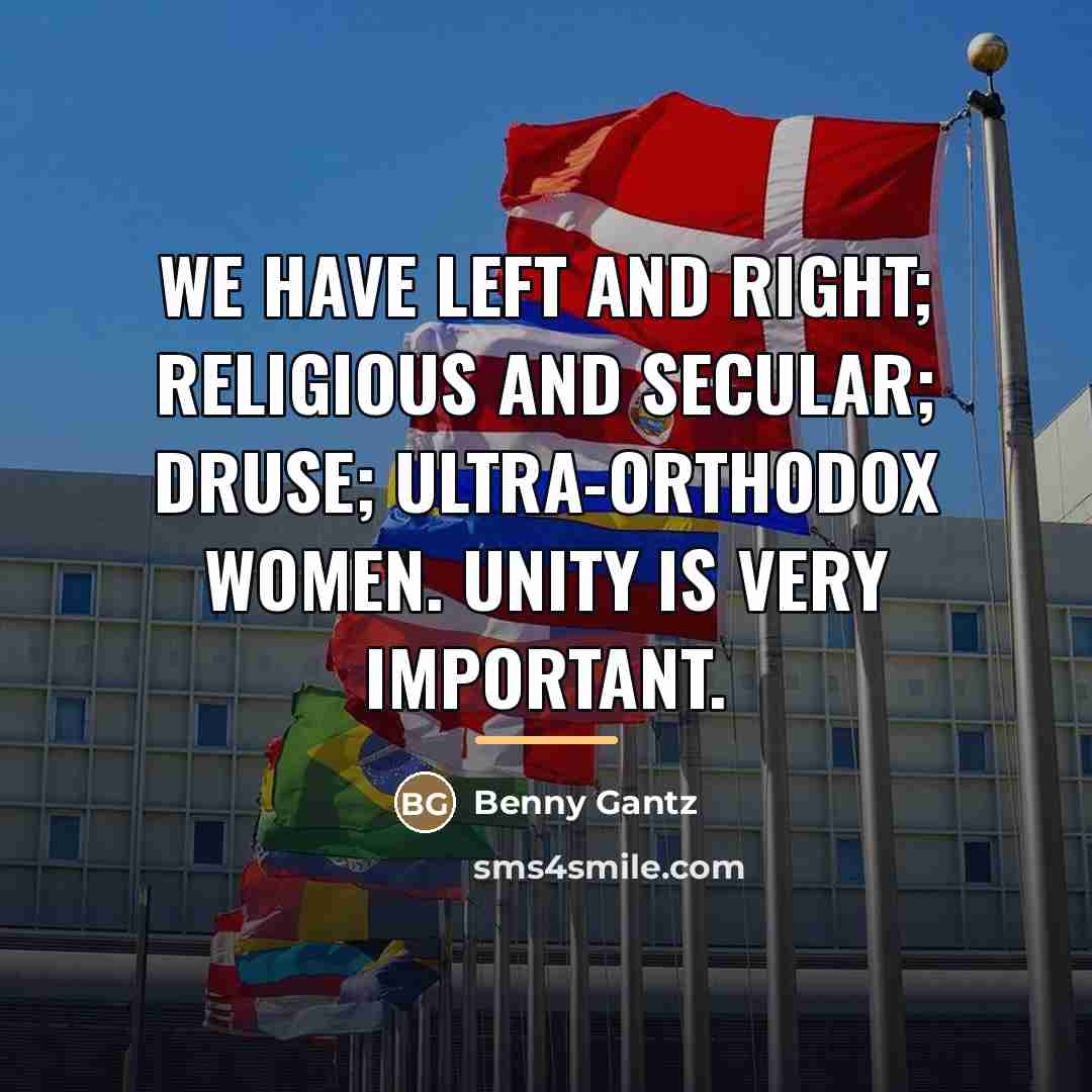 “We have left and right; religious and secular; Druse; ultra-Orthodox…” quote by Benny Gantz