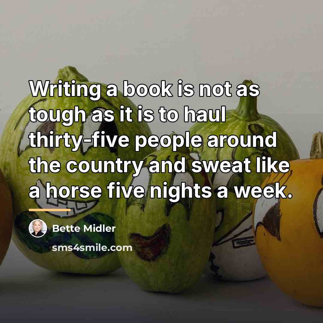 “Writing a book is not as tough as it is…” quote by Bette Midler