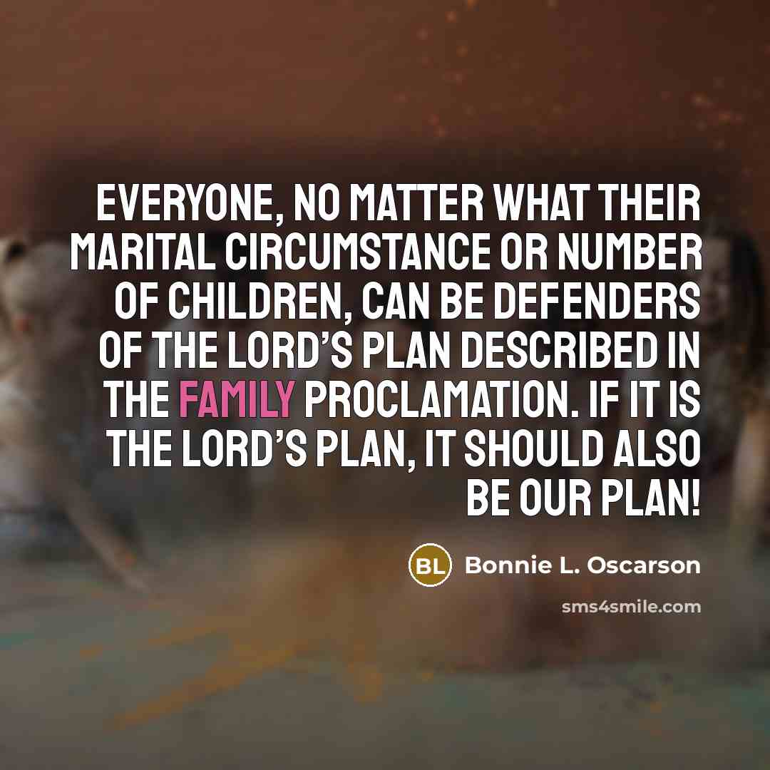 “Everyone, no matter what their marital circumstance or number of…” quote by Bonnie L. Oscarson