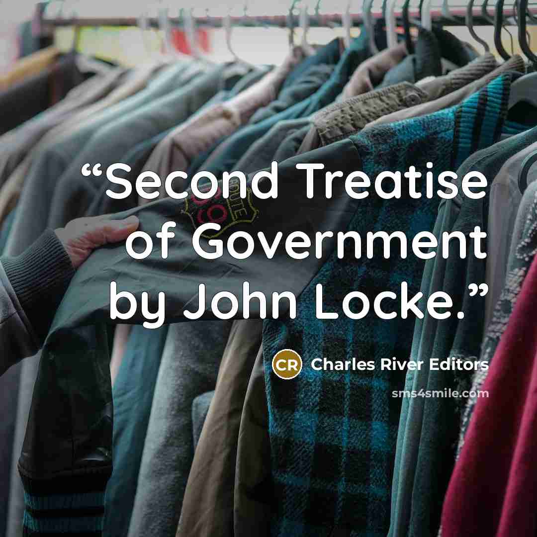 “Second Treatise of Government by John Locke.” quote by Charles River Editors