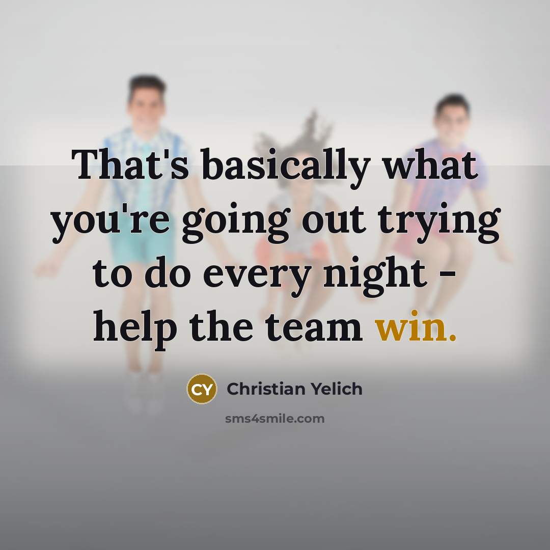 “That's basically what you're going out trying to do every…” quote by Christian Yelich