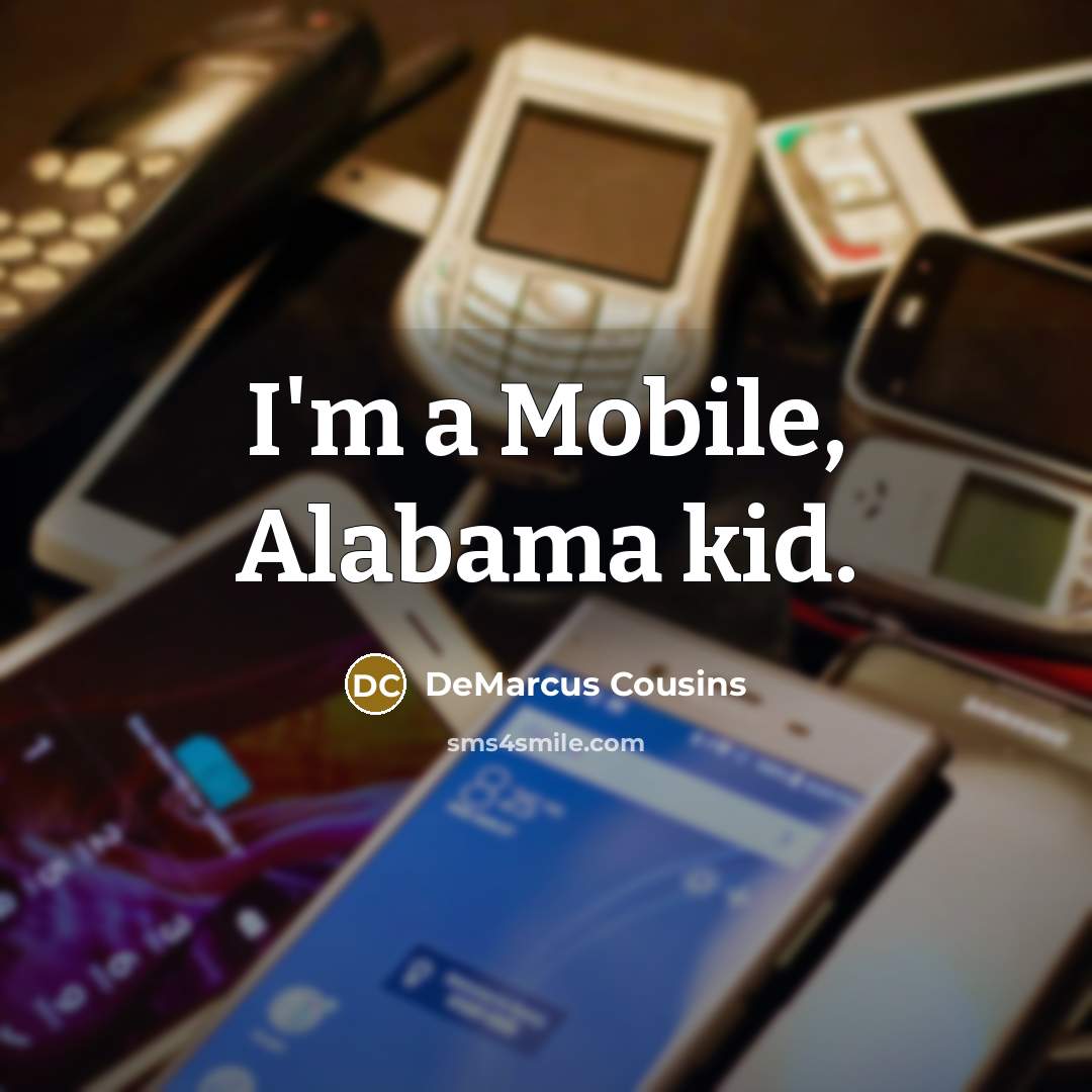 “I'm a Mobile, Alabama kid.…” quote by DeMarcus Cousins