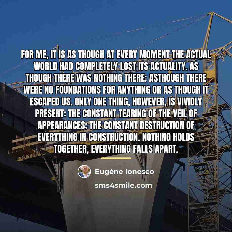 “For me, it is as though at every moment the…” quote by Eugene Ionesco
