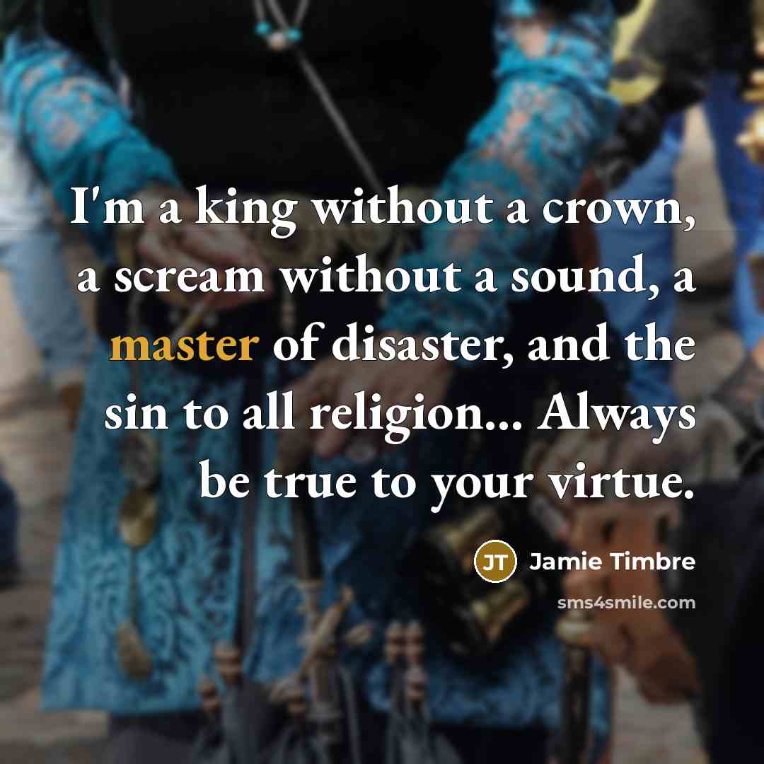 “I'm a king without a crown, a scream without a…” quote by Jamie Timbre