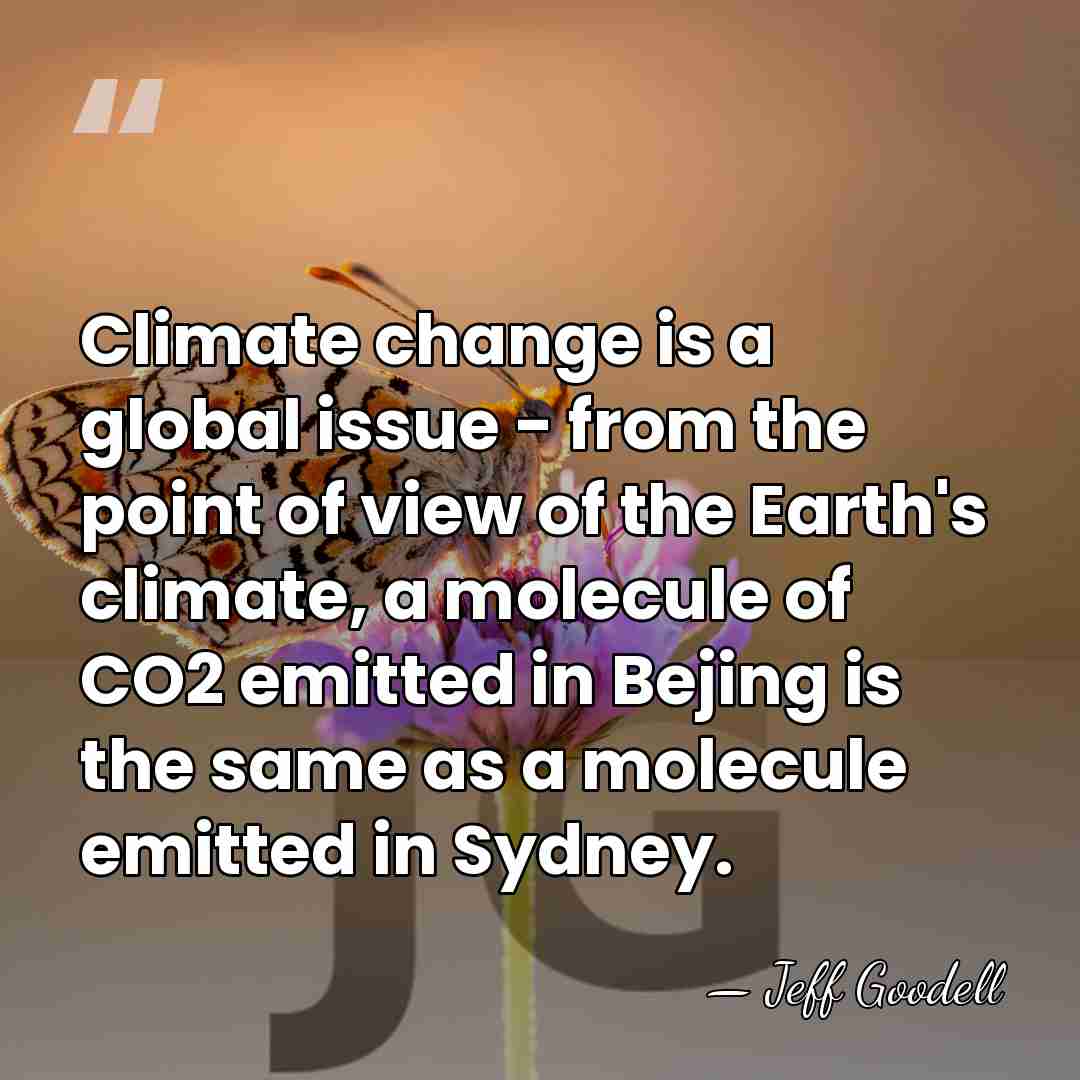 Climate change is a global issue - from the point of view&hellip; - Jeff Goodell