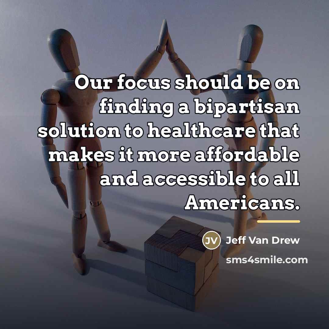 “Our focus should be on finding a bipartisan solution to…” quote by Jeff Van Drew