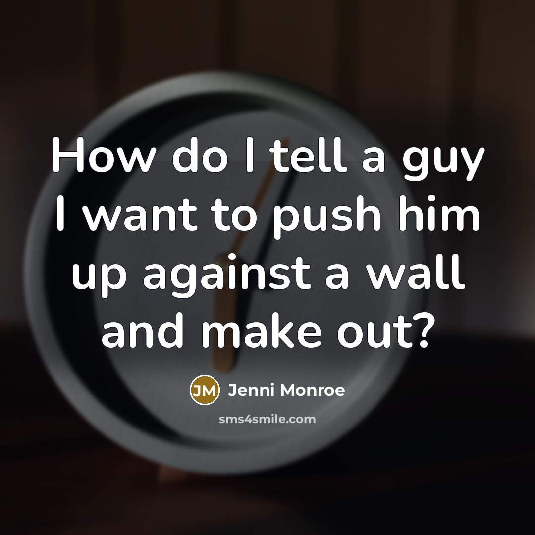 “How do I tell a guy I want to push…” quote by Jenni Monroe