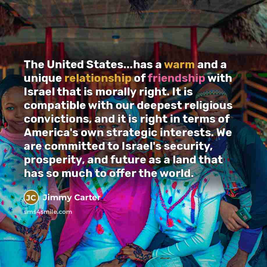 “The United States...has a warm and a unique relationship of…” quote by Jimmy Carter