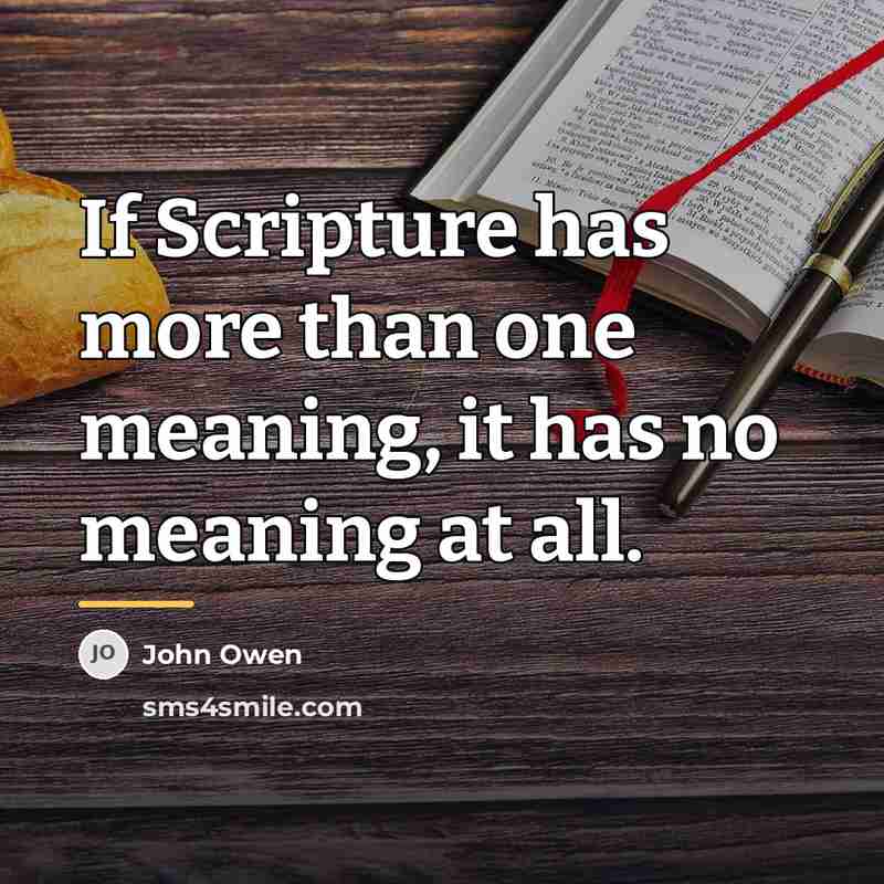 “If Scripture has more than one meaning, it has no…” quote by John Owen