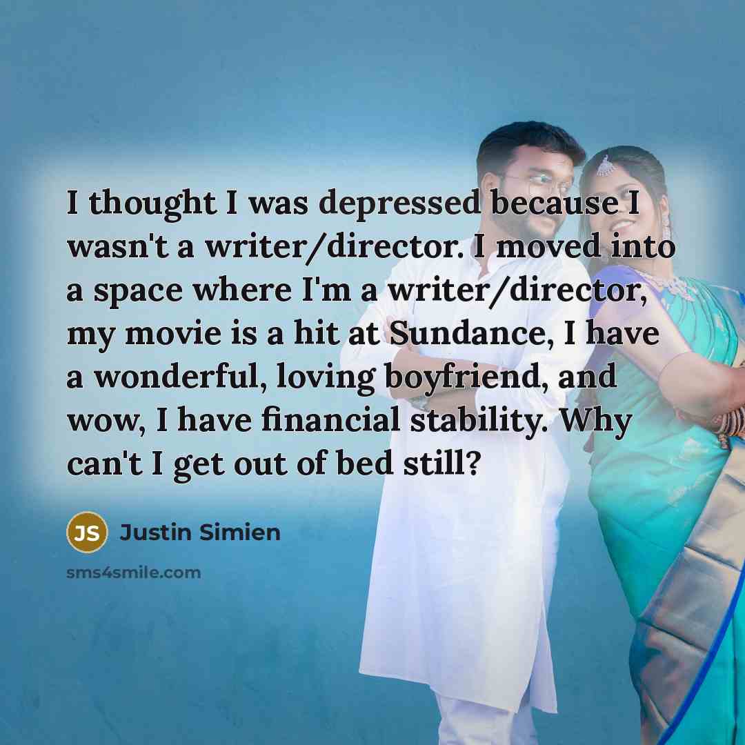 “I thought I was depressed because I wasn't a writer/director.…” quote by Justin Simien