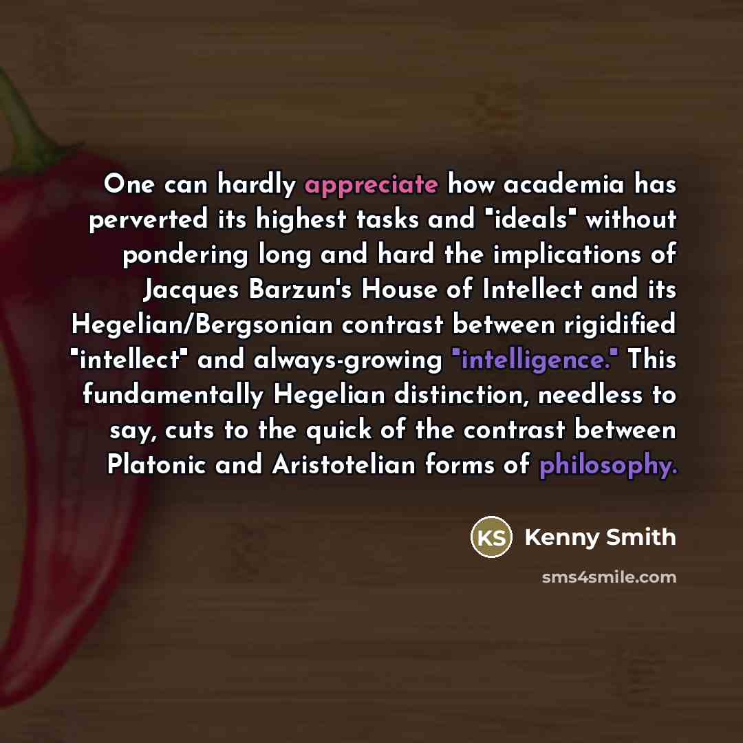 “One can hardly appreciate how academia has perverted its highest…” quote by Kenny Smith