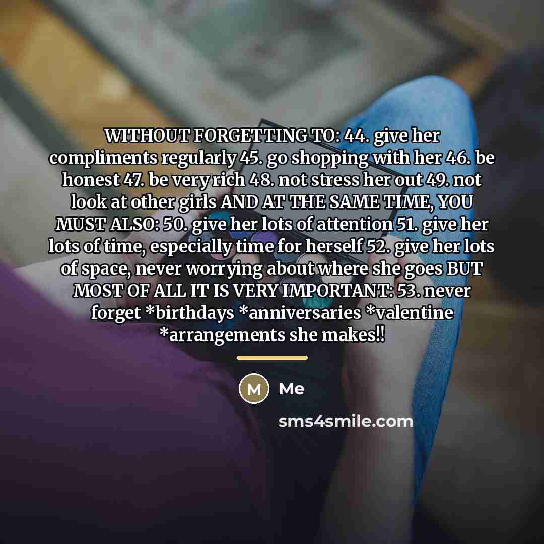 “WITHOUT FORGETTING TO: 44. give her compliments regularly 45. go…” quote by Me
