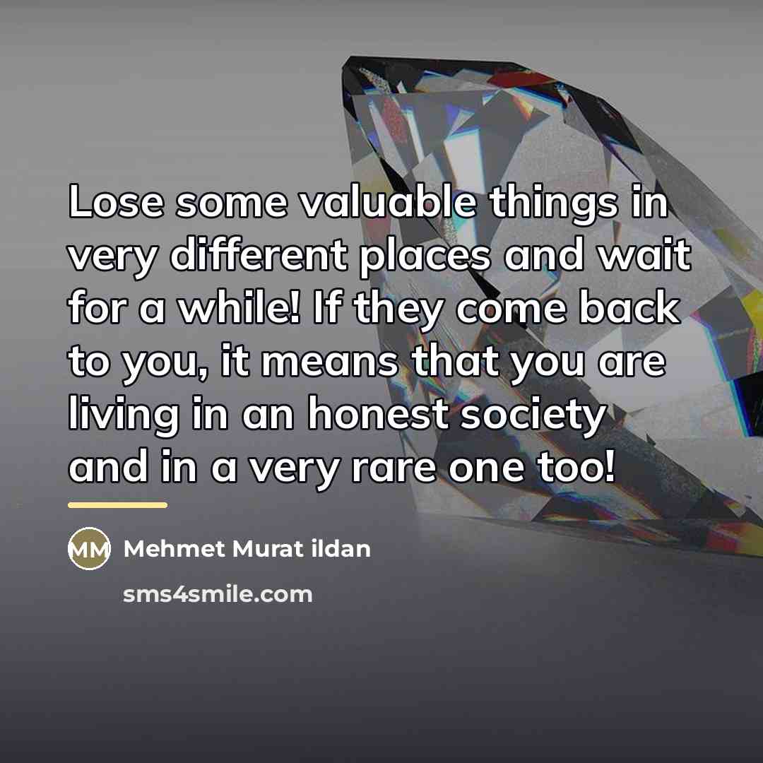 “Lose some valuable things in very different places and wait…” quote by Mehmet Murat Ildan