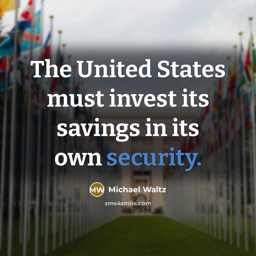“The United States must invest its savings in its own…” quote by Michael Waltz