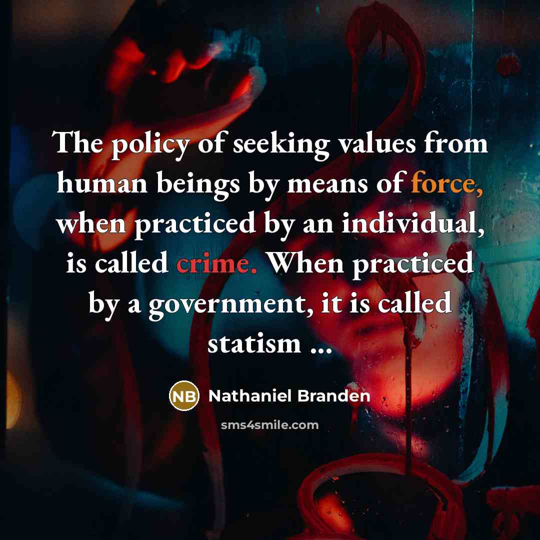 “The policy of seeking values from human beings by means…” quote by Nathaniel Branden