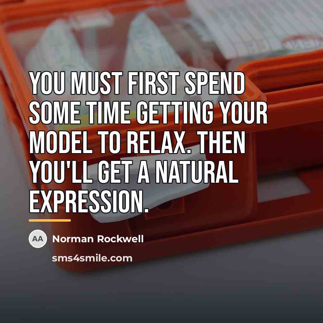 “You must first spend some time getting your model to…” quote by Norman Rockwell
