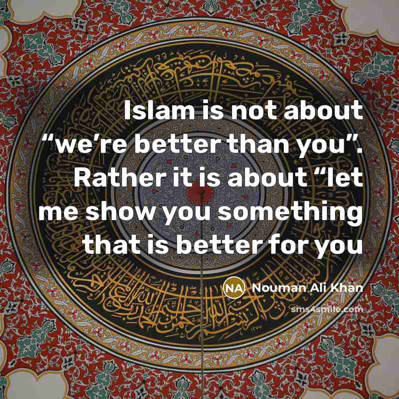 “Islam is not about “we’re better than you”. Rather it…” quote by Nouman Ali Khan