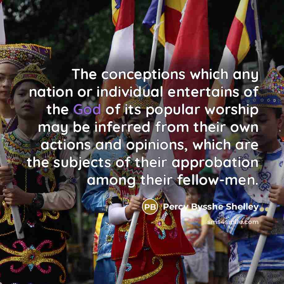 “The conceptions which any nation or individual entertains of the…” quote by Percy Bysshe Shelley