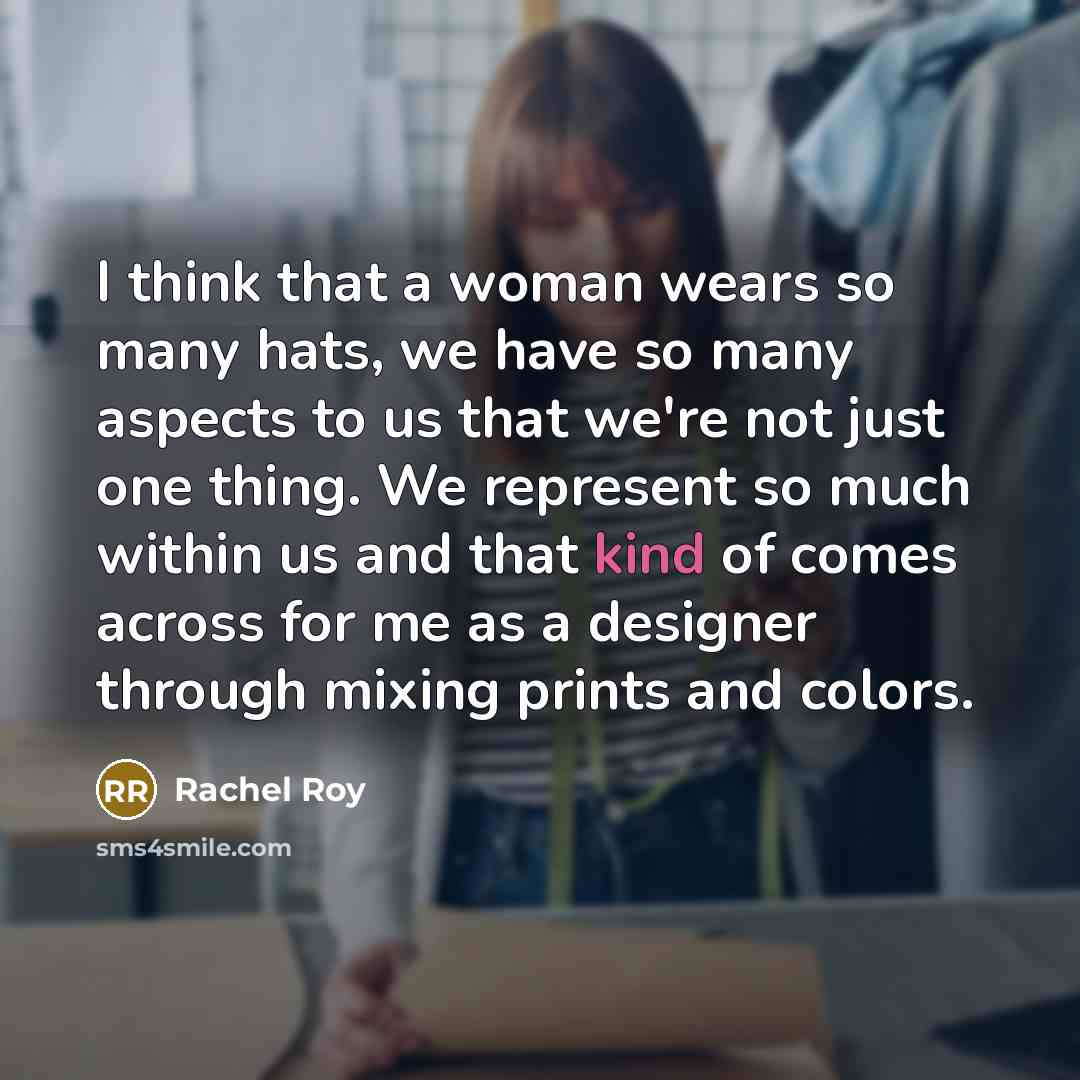 “I think that a woman wears so many hats, we…” quote by Rachel Roy