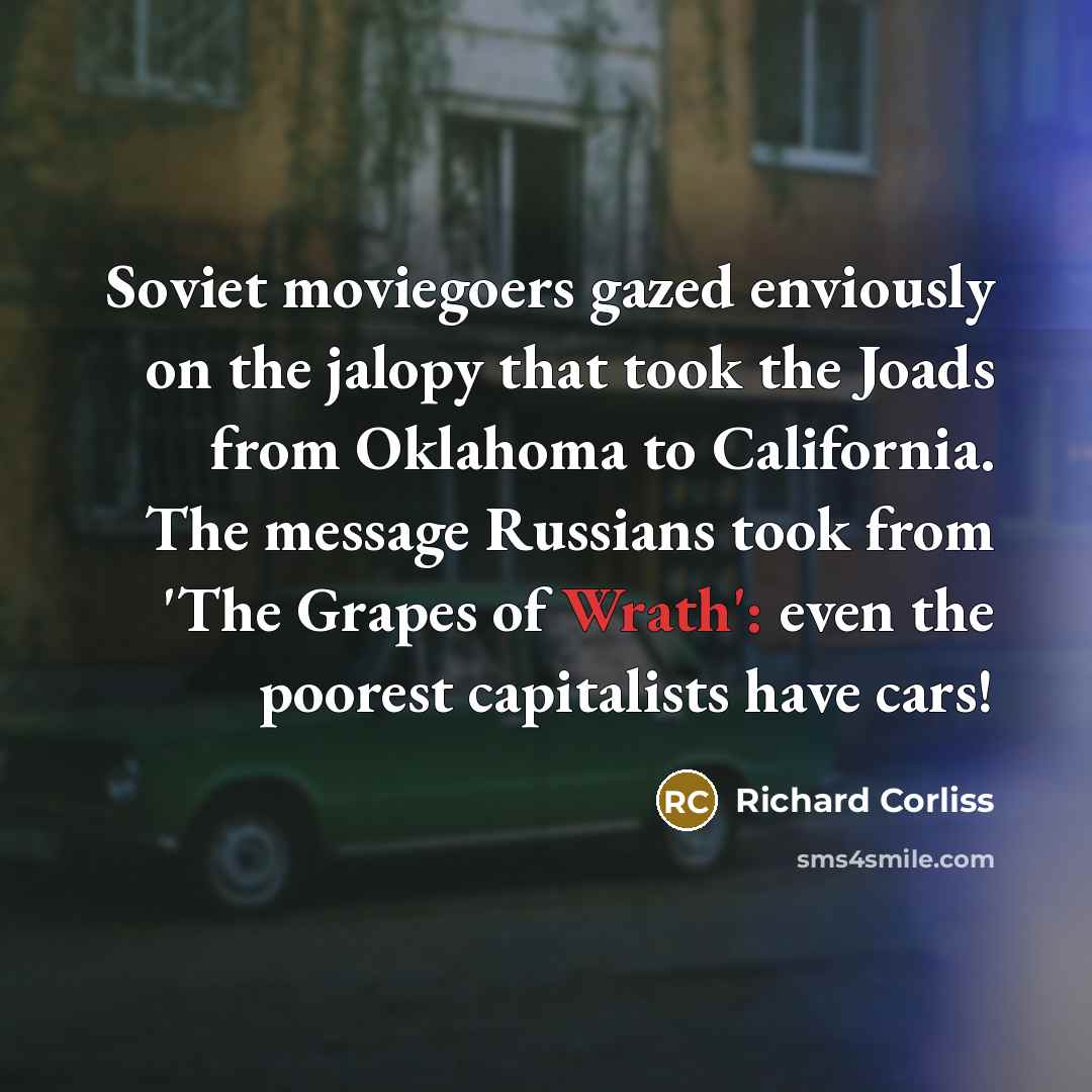 “Soviet moviegoers gazed enviously on the jalopy that took the…” quote by Richard Corliss