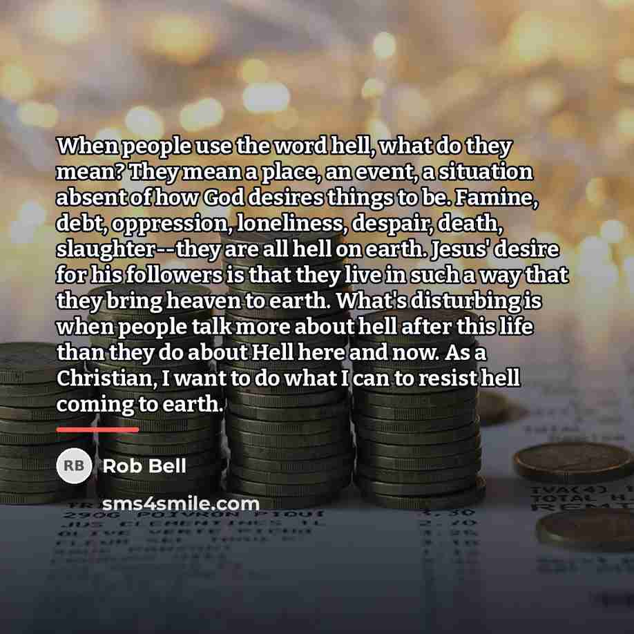 “When people use the word hell, what do they mean?…” quote by Rob Bell