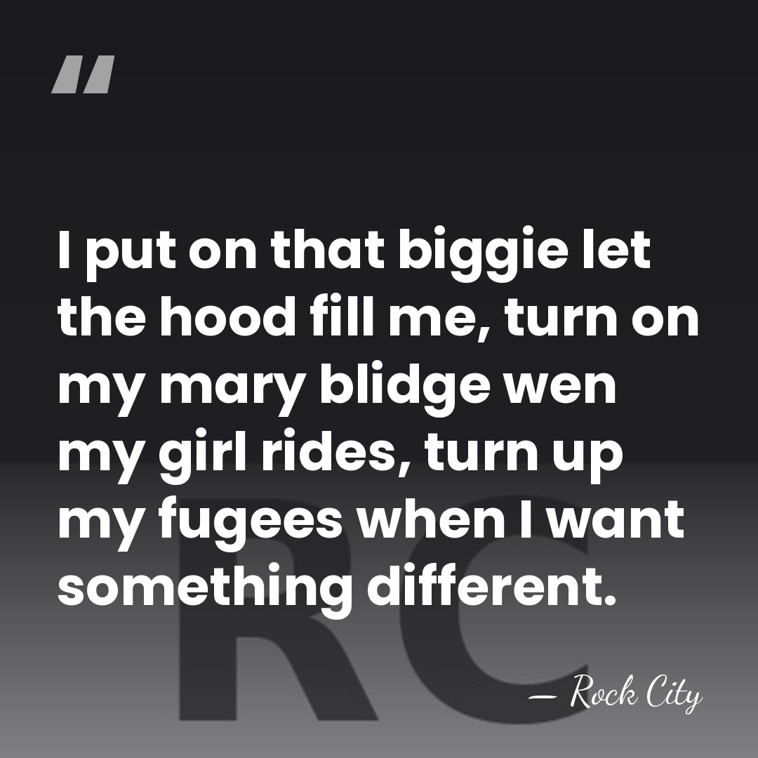 I put on that biggie let the hood fill me, turn on&hellip; - Rock City