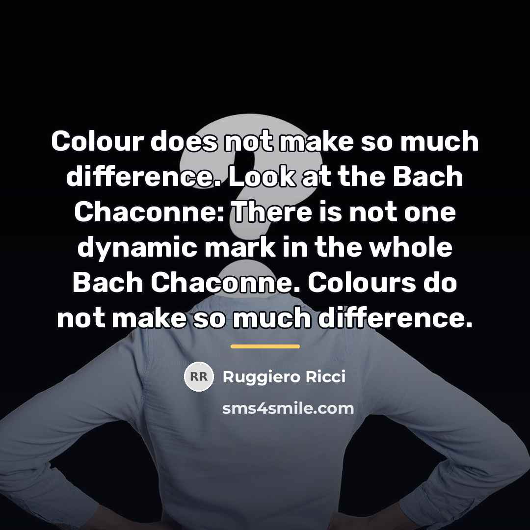“Colour does not make so much difference. Look at the…” quote by Ruggiero Ricci