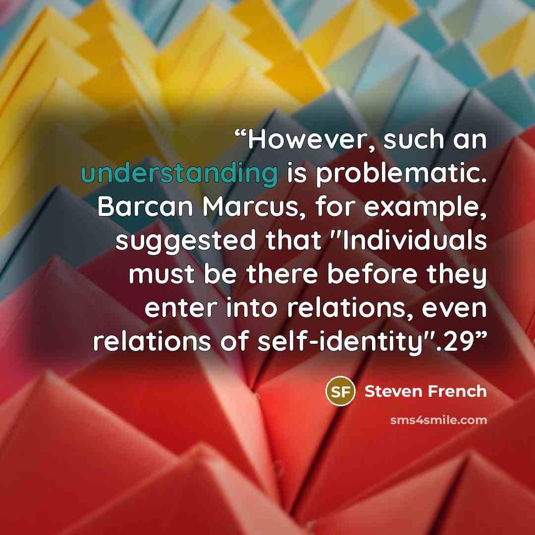 “However, such an understanding is problematic. Barcan Marcus, for example, suggested that "Individuals must be there before they enter into relations, even relations of self-identity".29” quote by Steven French