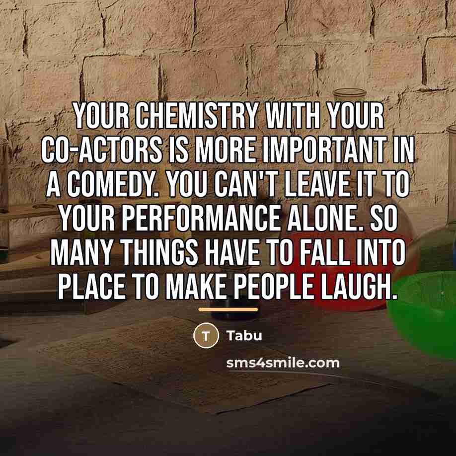 “Your chemistry with your co-actors is more important in a…” quote by Tabu
