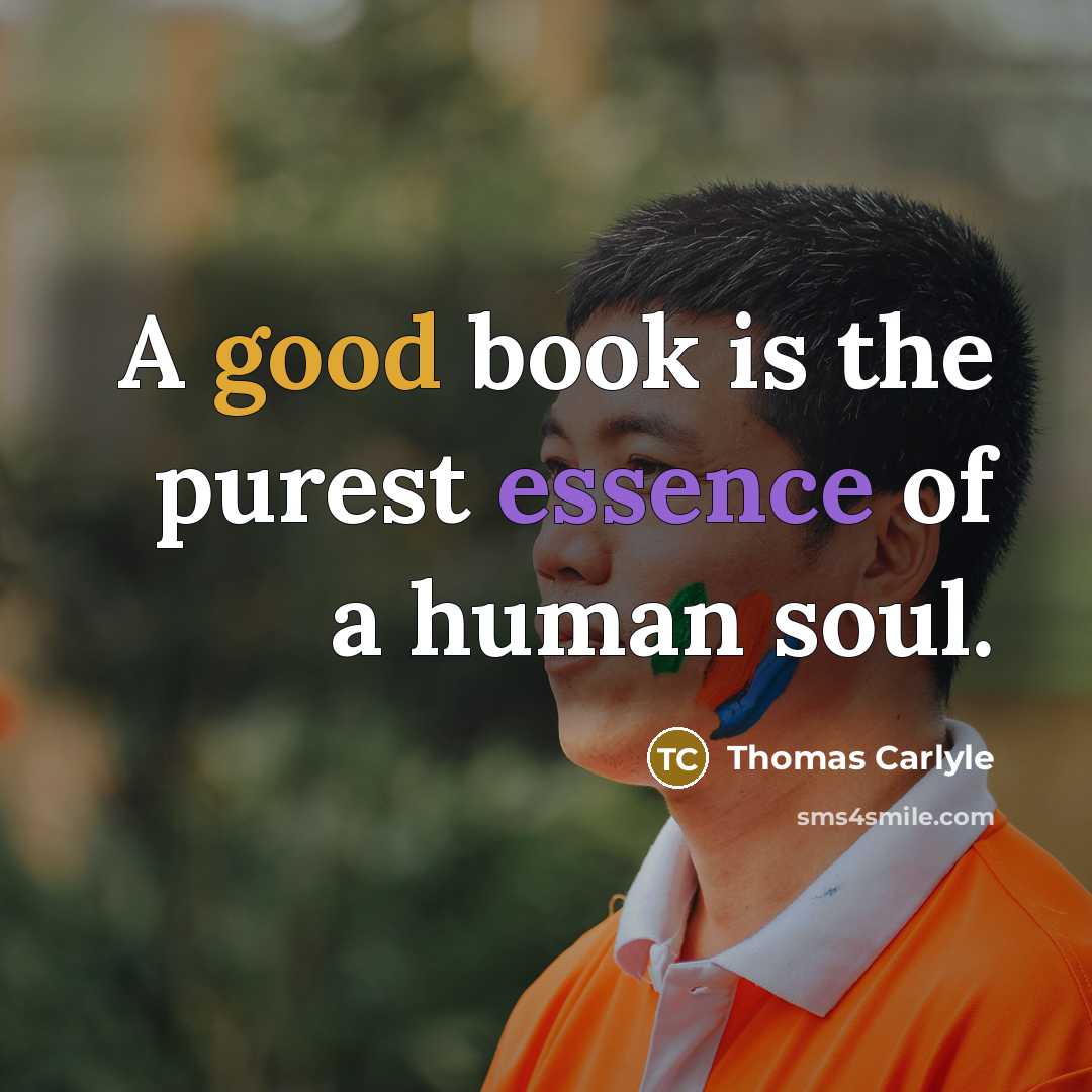 “A good book is the purest essence of a human…” quote by Thomas Carlyle