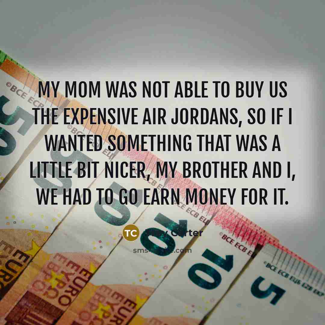 “My mom was not able to buy us the expensive…” quote by Troy Carter