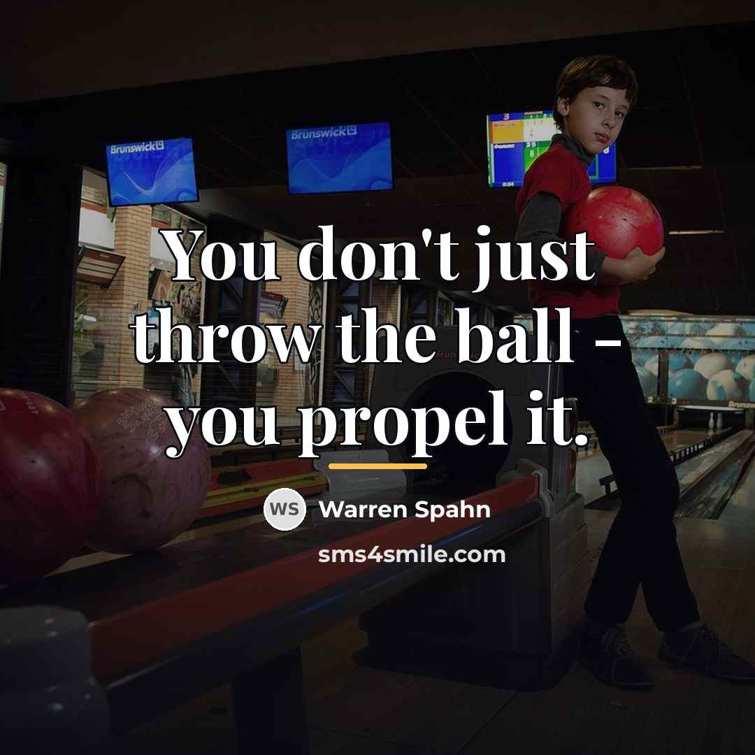 “You don't just throw the ball - you propel it.…” quote by Warren Spahn
