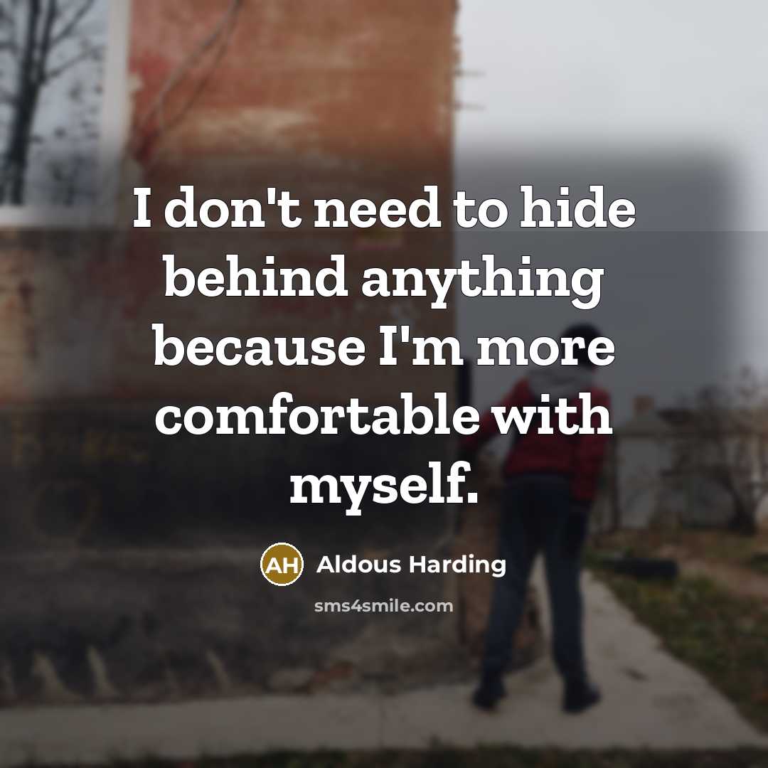 “I don't need to hide behind anything because I'm more…” quote by Aldous Harding