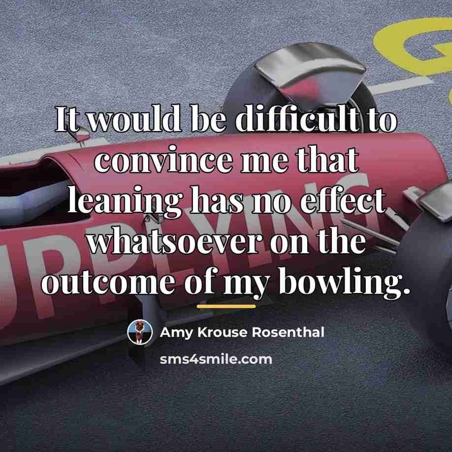 “It would be difficult to convince me that leaning has…” quote by Amy Krouse Rosenthal