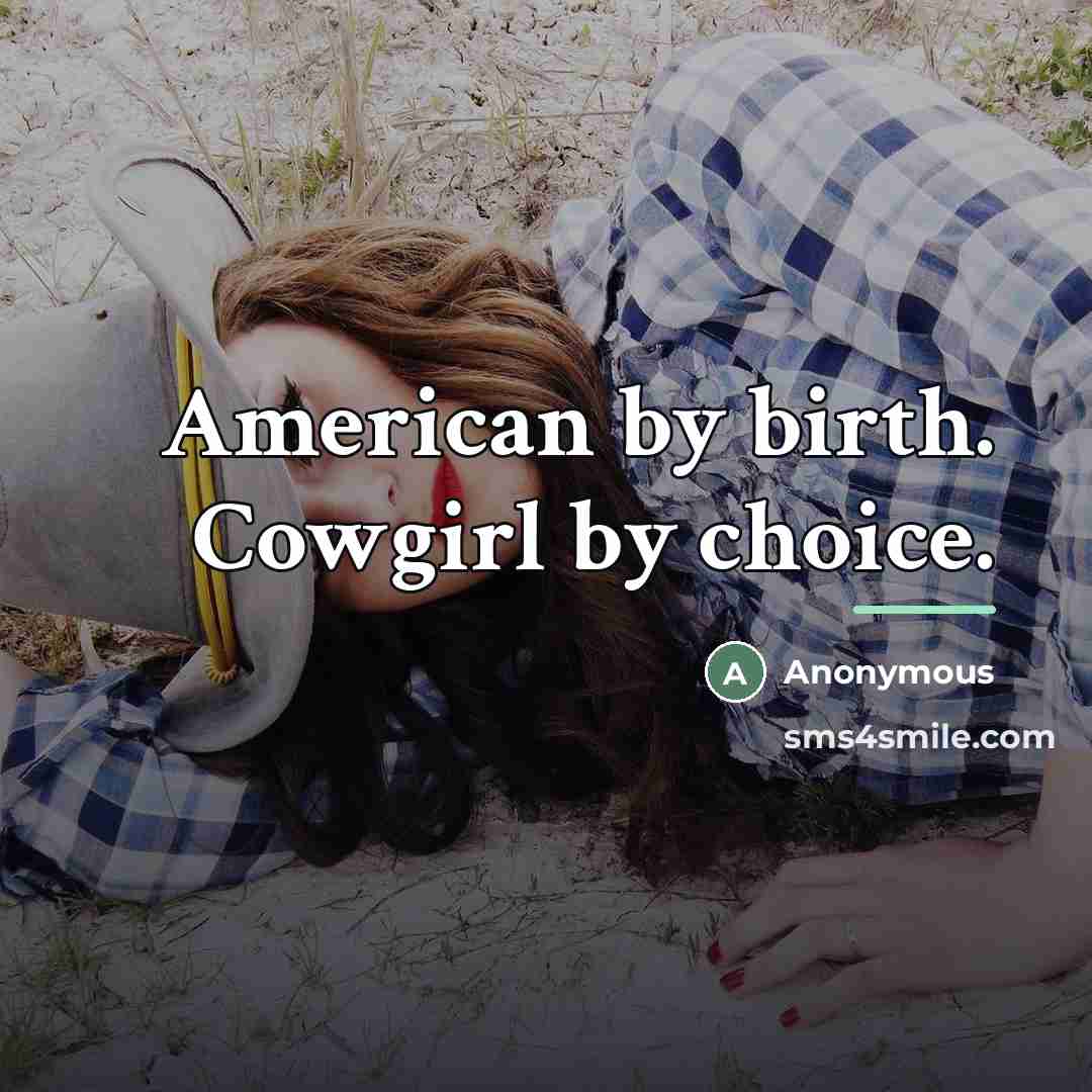 “American by birth. Cowgirl by choice.…” quote by Anonymous