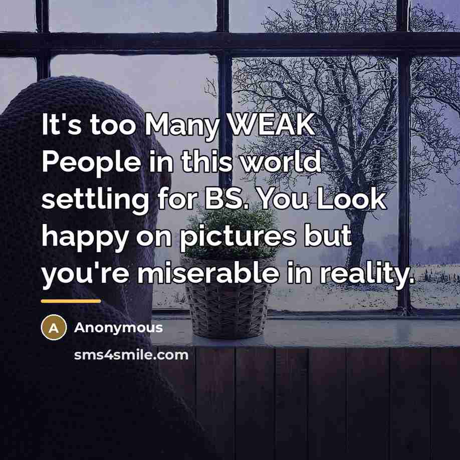 “It's too Many WEAK People in this world settling for…” quote by Anonymous