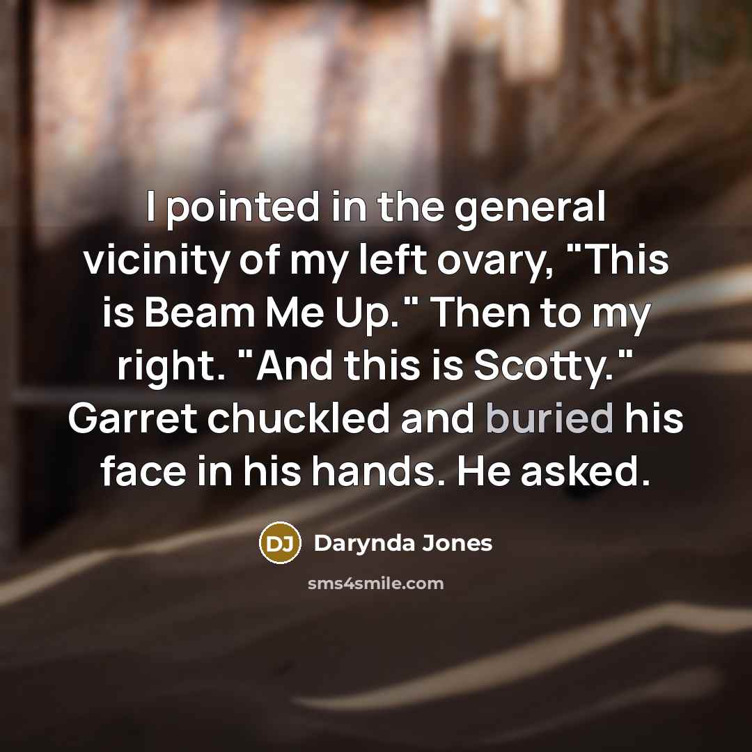 “I pointed in the general vicinity of my left ovary,…” quote by Darynda Jones