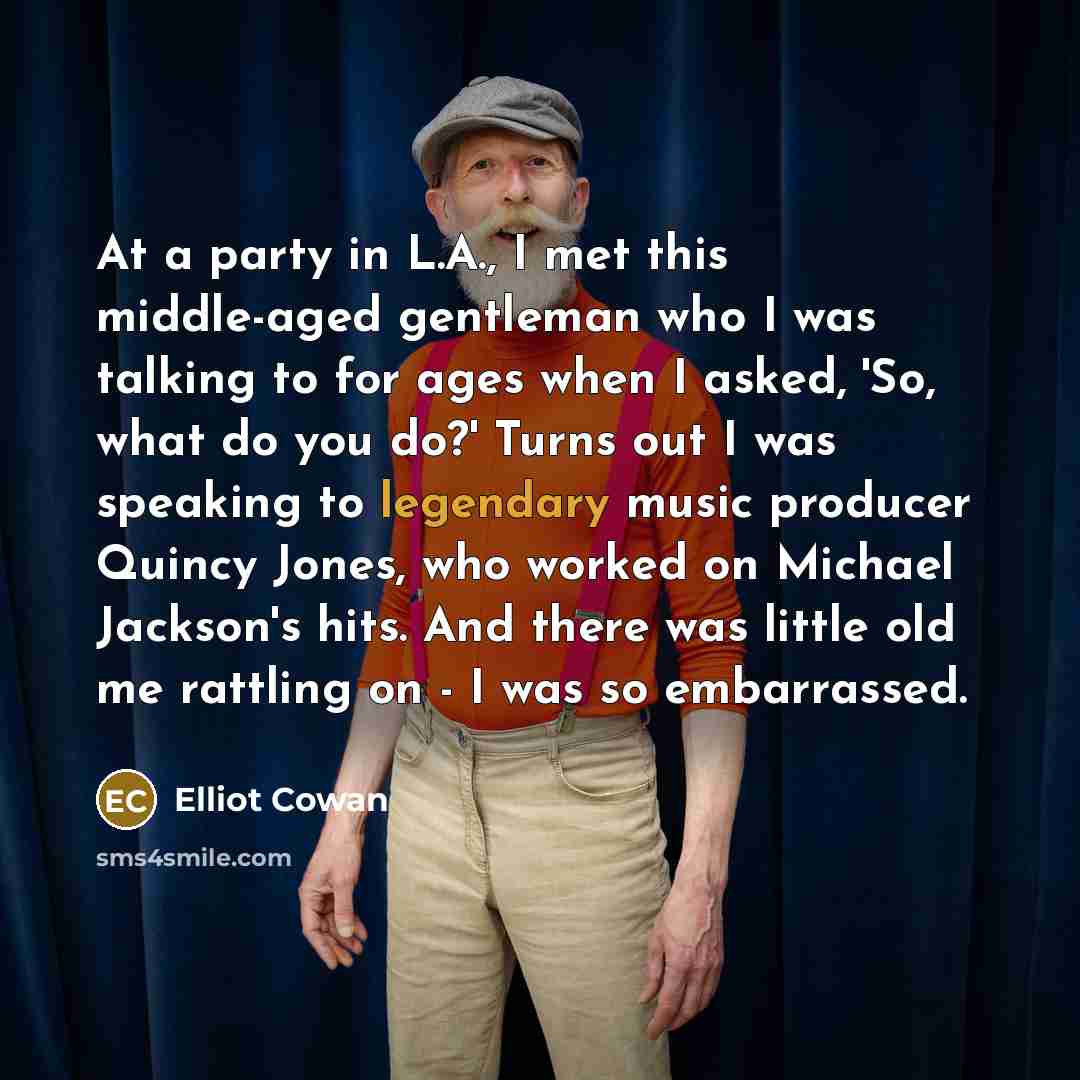 “At a party in L.A., I met this middle-aged gentleman…” quote by Elliot Cowan