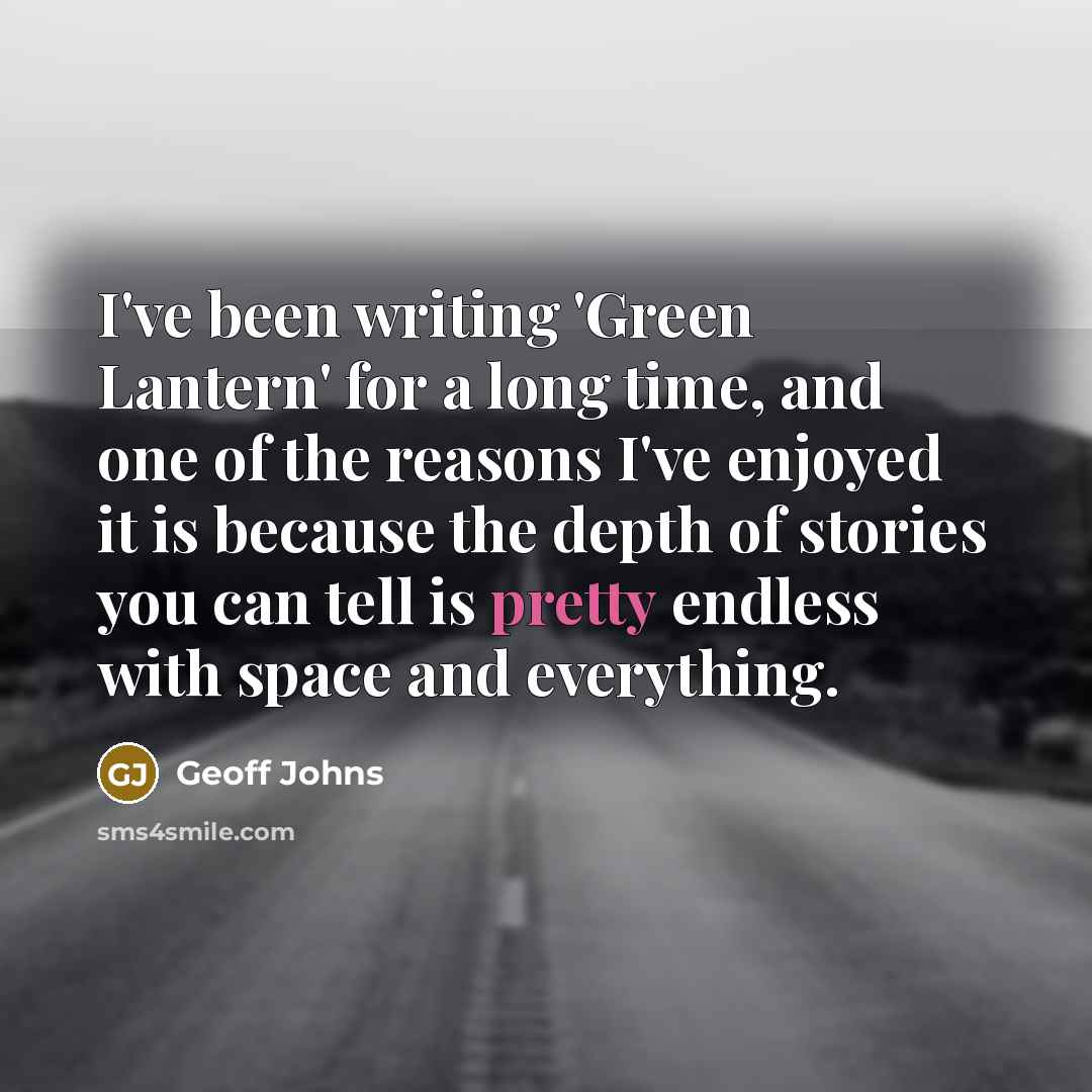 “I've been writing 'Green Lantern' for a long time, and…” quote by Geoff Johns