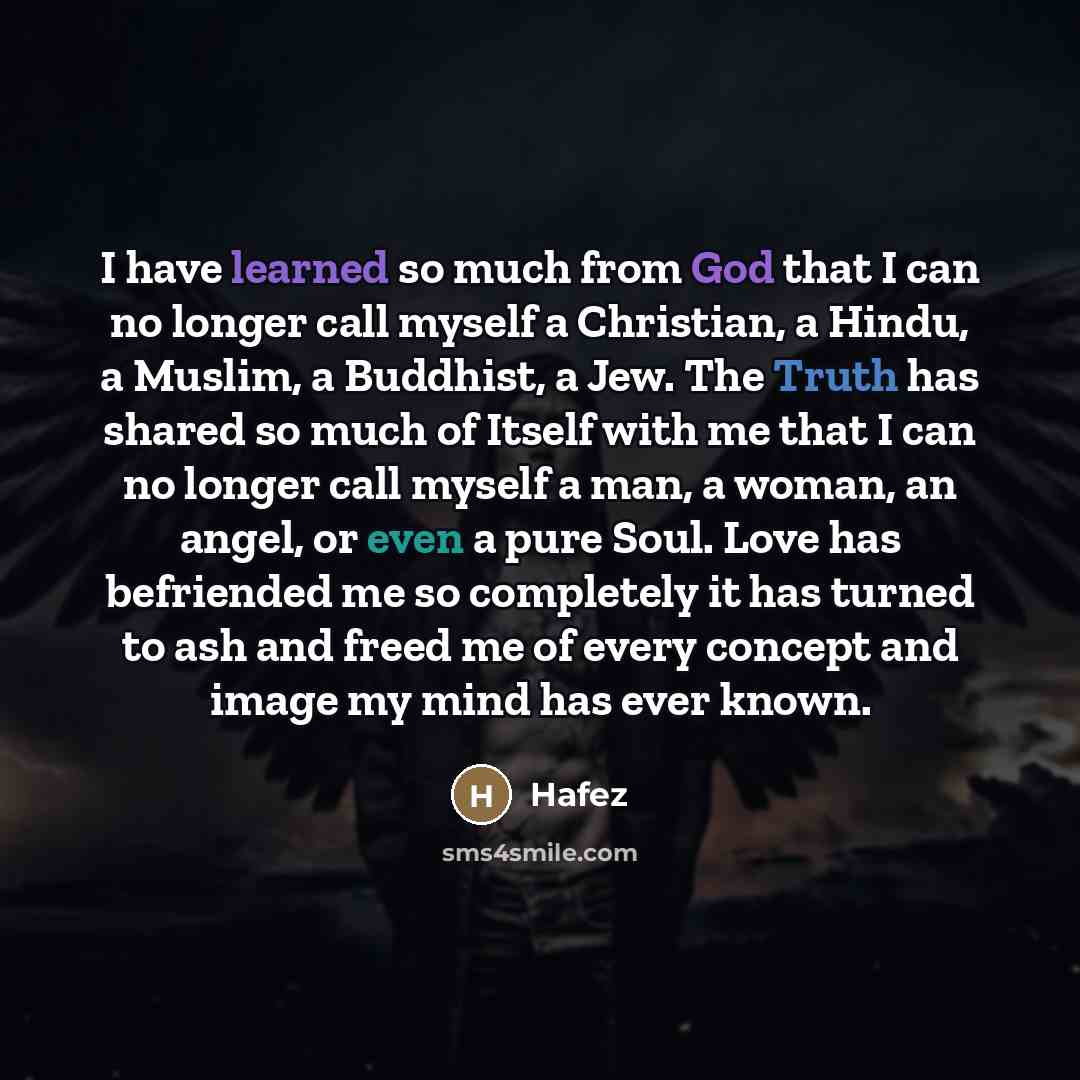 “I have learned so much from God that I can…” quote by Hafez