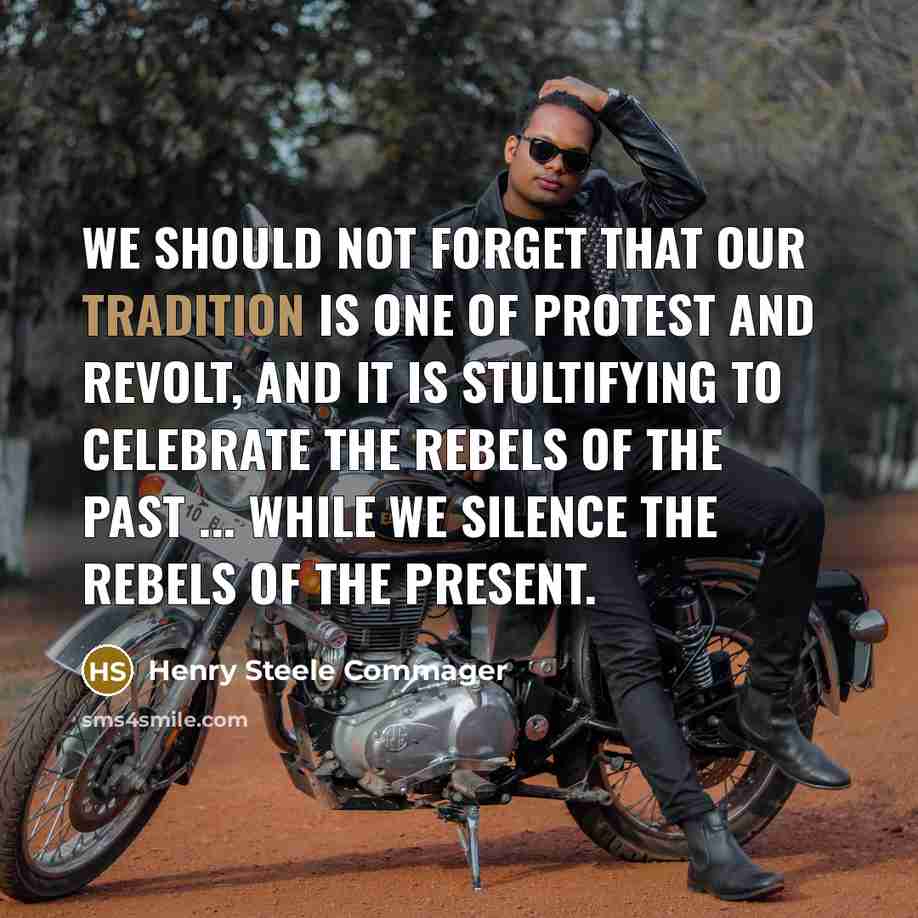 “We should not forget that our tradition is one of…” quote by Henry Steele Commager